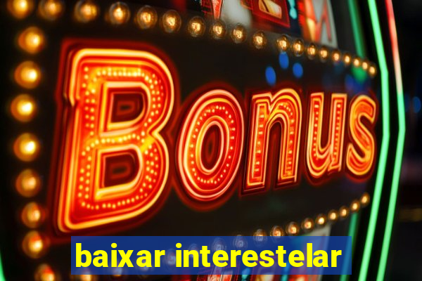 baixar interestelar